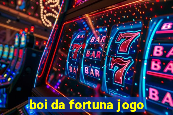 boi da fortuna jogo