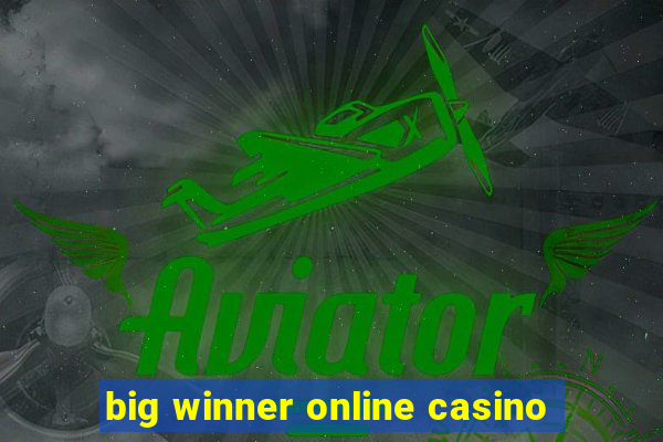 big winner online casino