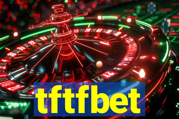 tftfbet