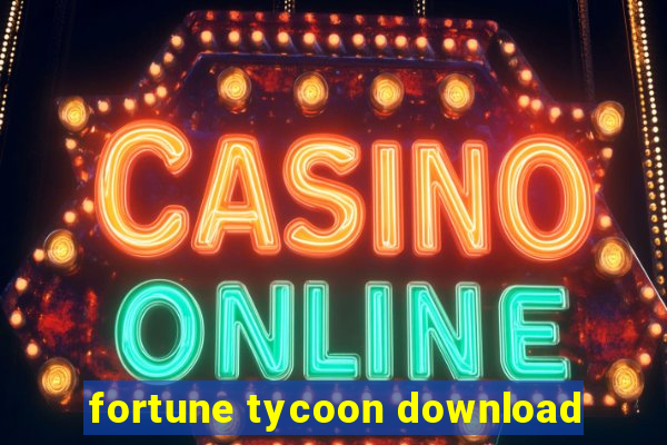 fortune tycoon download