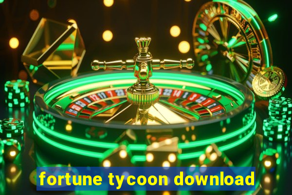 fortune tycoon download