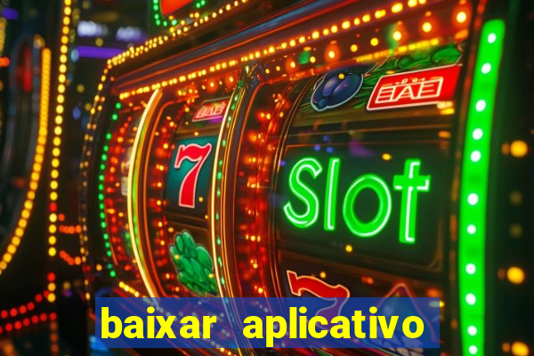 baixar aplicativo aposta ganha