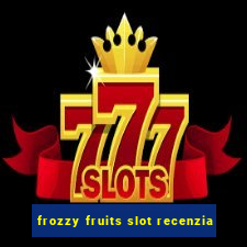 frozzy fruits slot recenzia