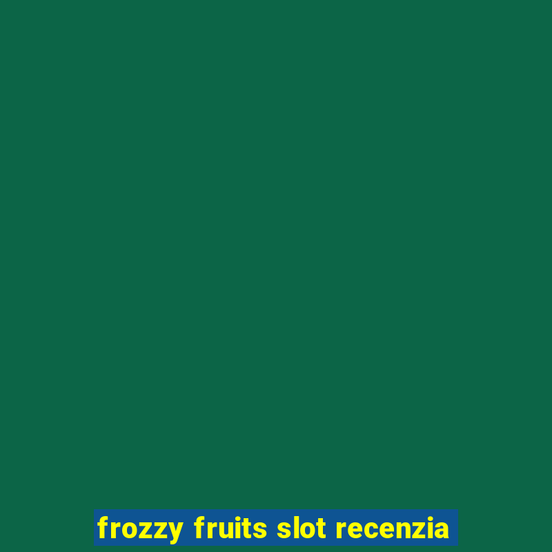 frozzy fruits slot recenzia