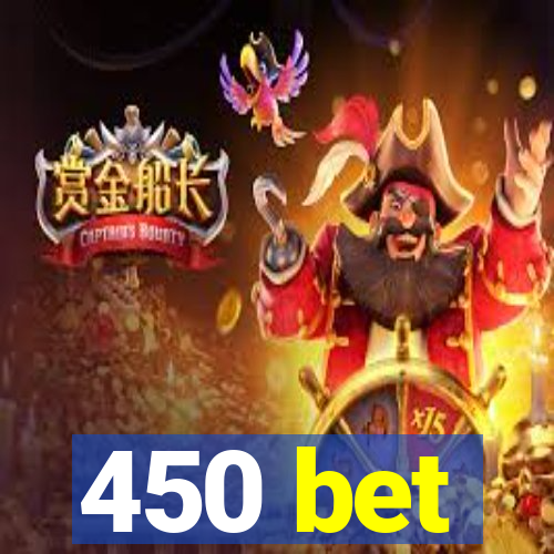 450 bet