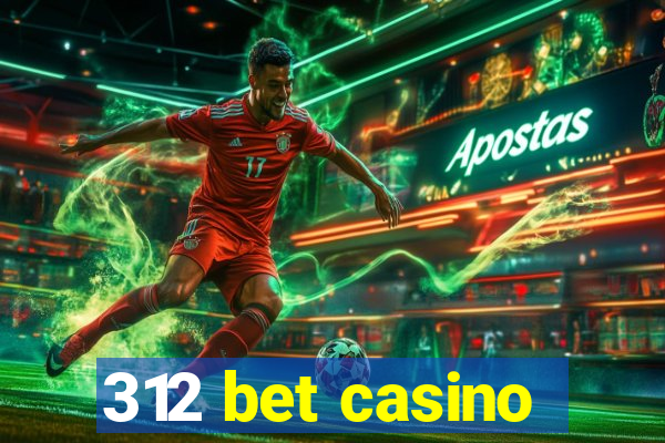 312 bet casino