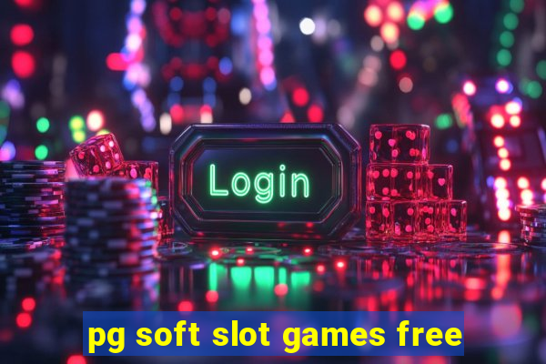 pg soft slot games free