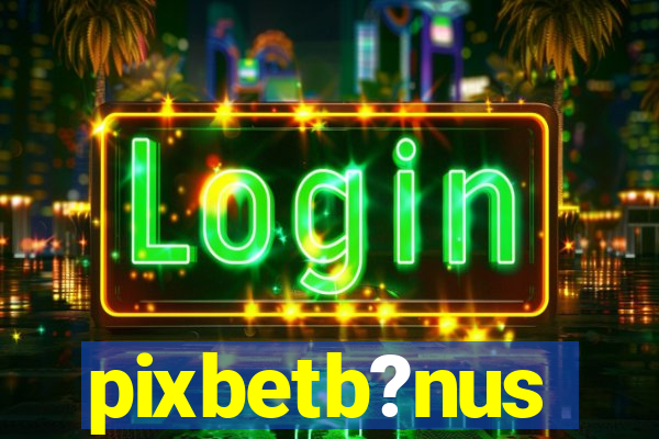 pixbetb?nus