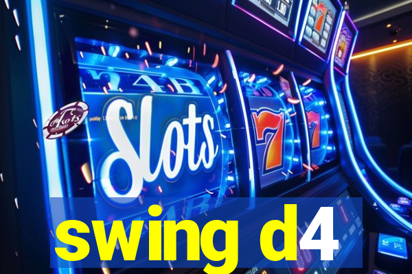 swing d4