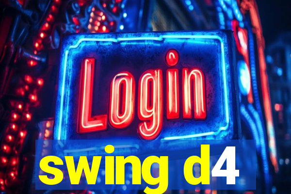 swing d4