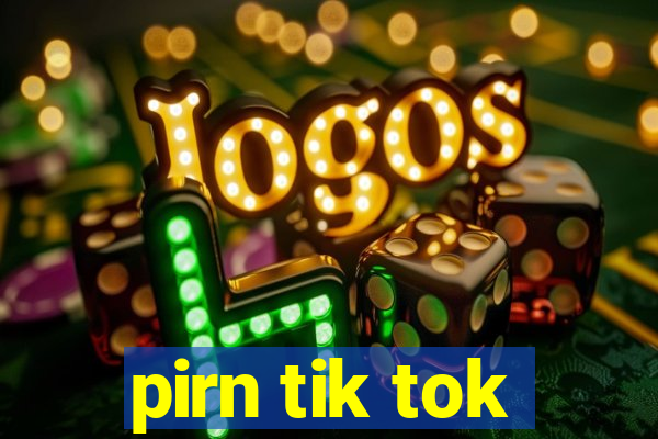 pirn tik tok