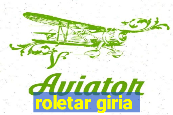 roletar giria