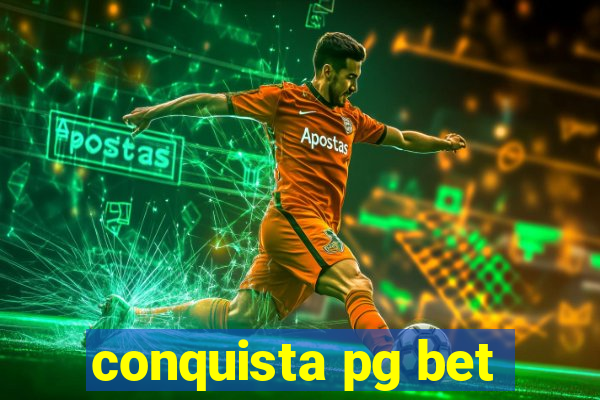 conquista pg bet