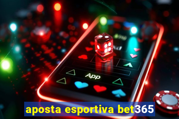 aposta esportiva bet365