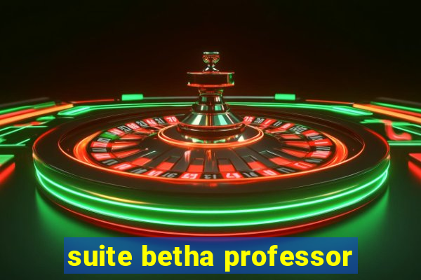 suite betha professor