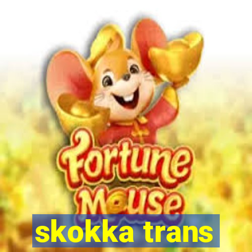 skokka trans