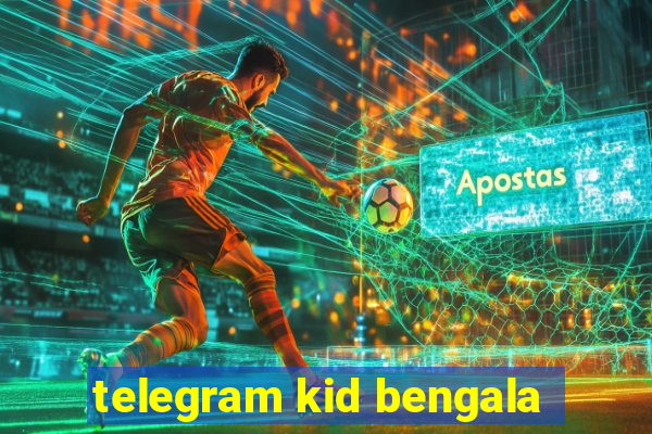 telegram kid bengala