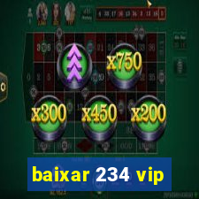 baixar 234 vip