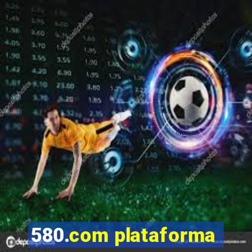 580.com plataforma