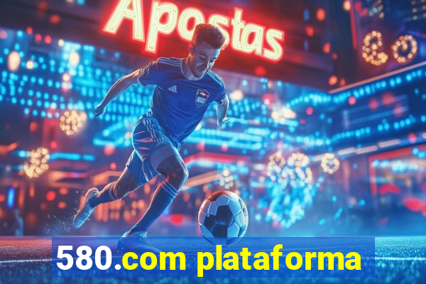 580.com plataforma