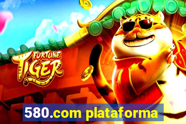 580.com plataforma