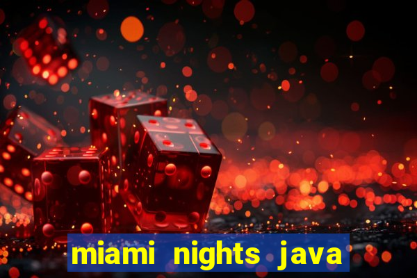 miami nights java pt-br 320x240