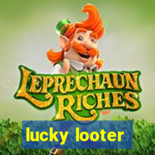 lucky looter