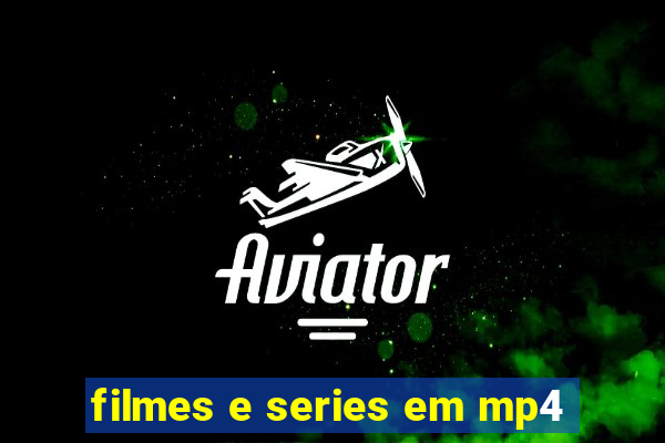 filmes e series em mp4