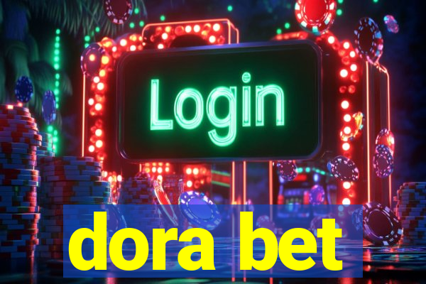 dora bet