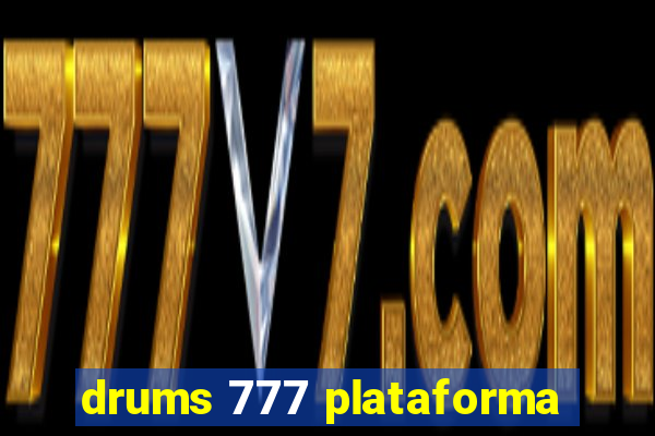 drums 777 plataforma