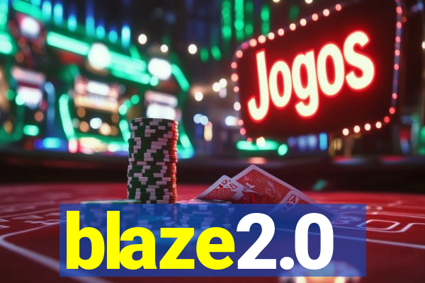 blaze2.0