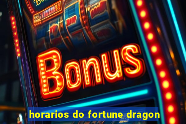 horarios do fortune dragon