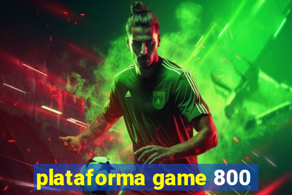 plataforma game 800