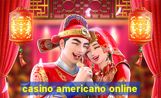 casino americano online