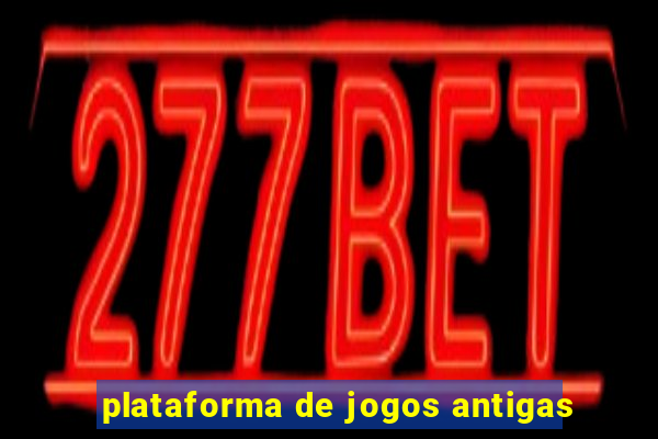 plataforma de jogos antigas