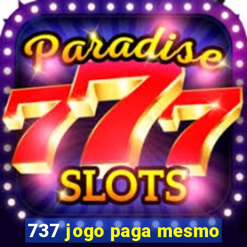 737 jogo paga mesmo