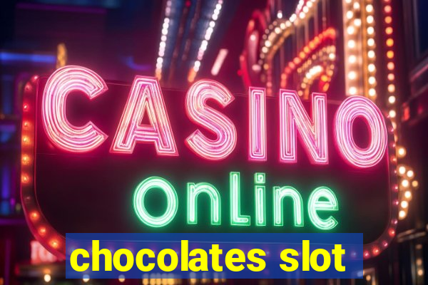 chocolates slot