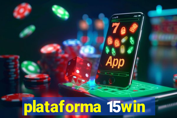 plataforma 15win