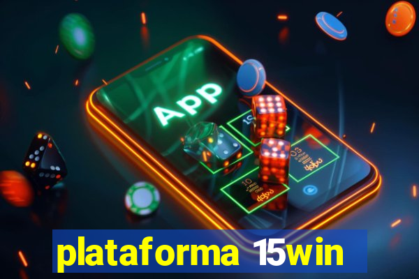 plataforma 15win