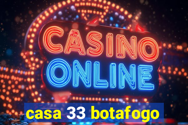 casa 33 botafogo