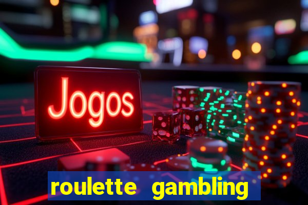 roulette gambling online casino