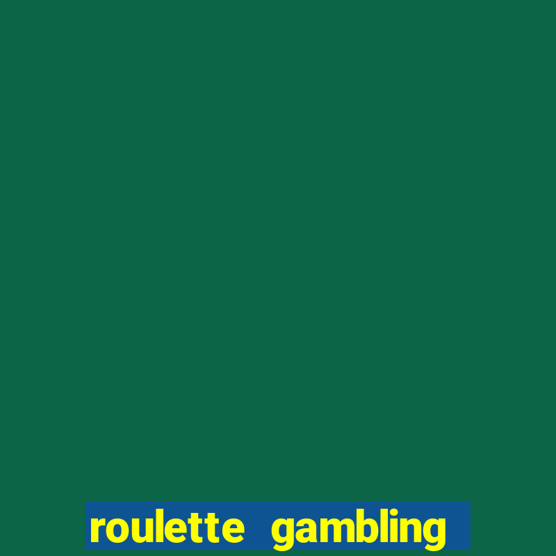 roulette gambling online casino