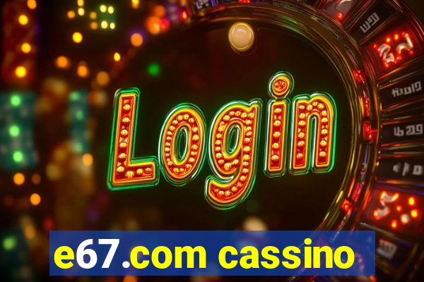 e67.com cassino