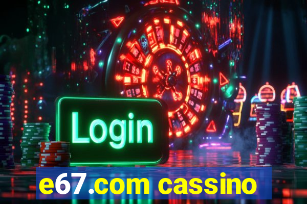 e67.com cassino