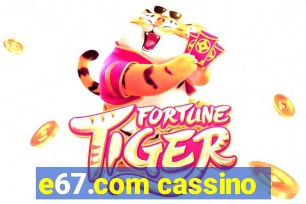 e67.com cassino