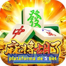 plataforma de 5 bet