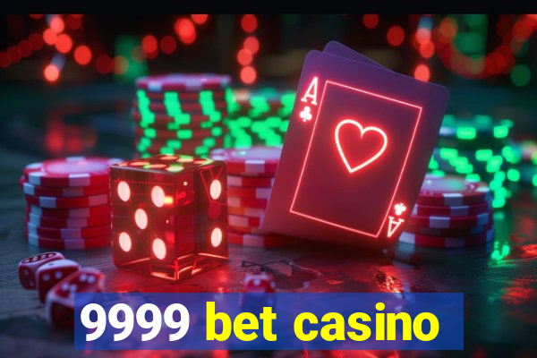 9999 bet casino