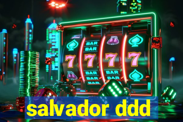 salvador ddd