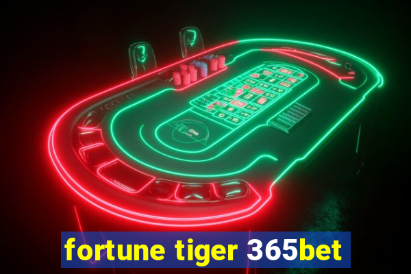 fortune tiger 365bet