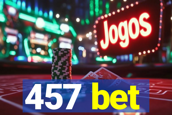 457 bet